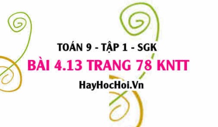 Bài 4.13 trang 78 Toán 9 tập 1 Kết nối tri thức